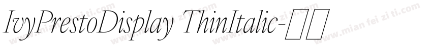IvyPrestoDisplay ThinItalic字体转换